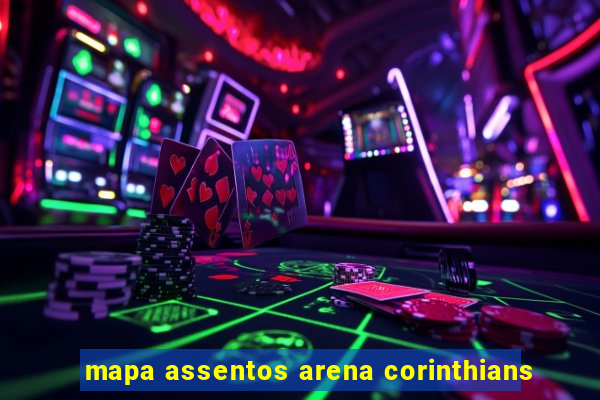 mapa assentos arena corinthians